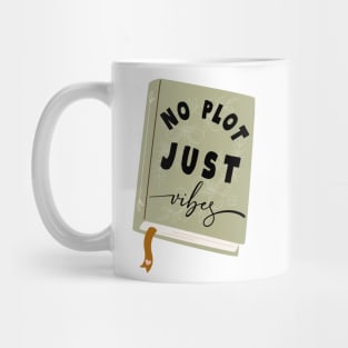 No plot just vibes Mug